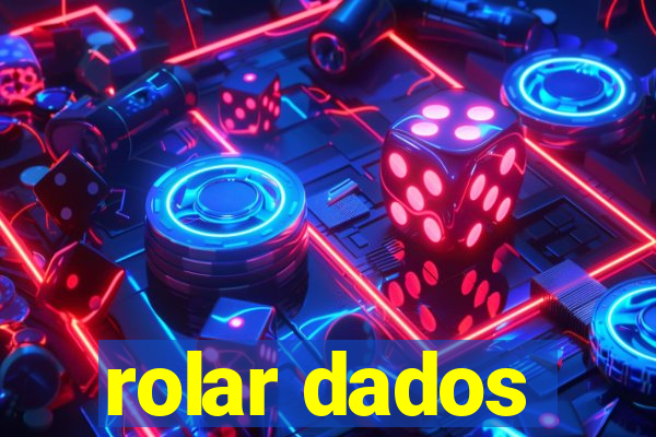 rolar dados